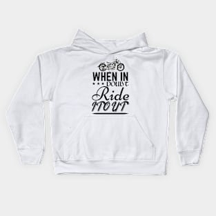 When in doubt ride it out Kids Hoodie